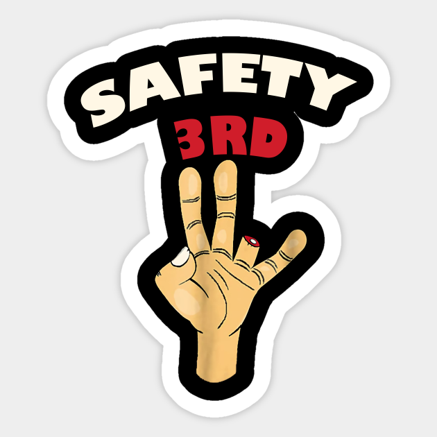 Safety 3rd Safety Third Funny Safety 3rd Safety Third Sticker